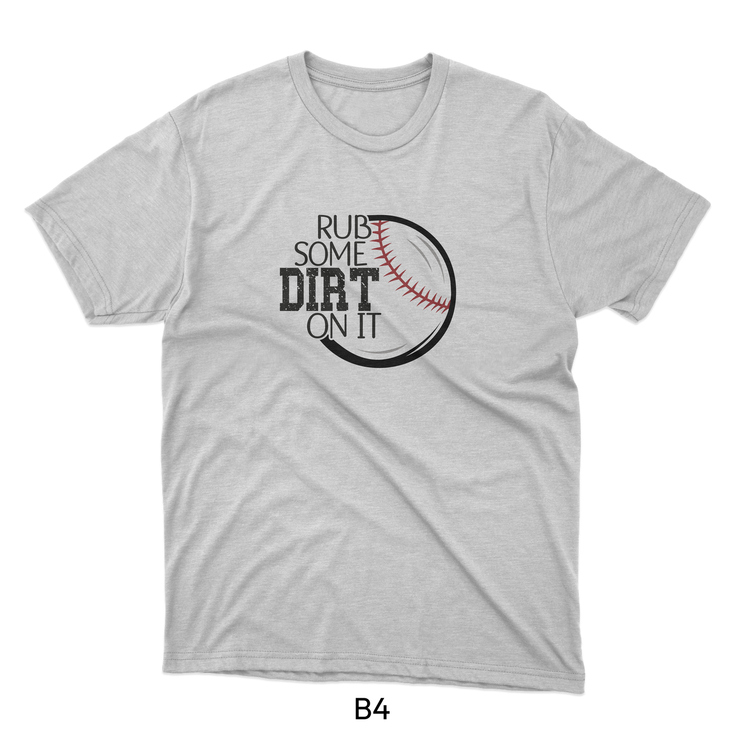 Rub Some Dirt On It - Baseball Design (B4)