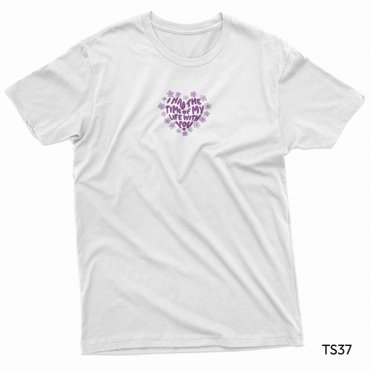 I Had The Time of My Life With You Heart Design (TS37)